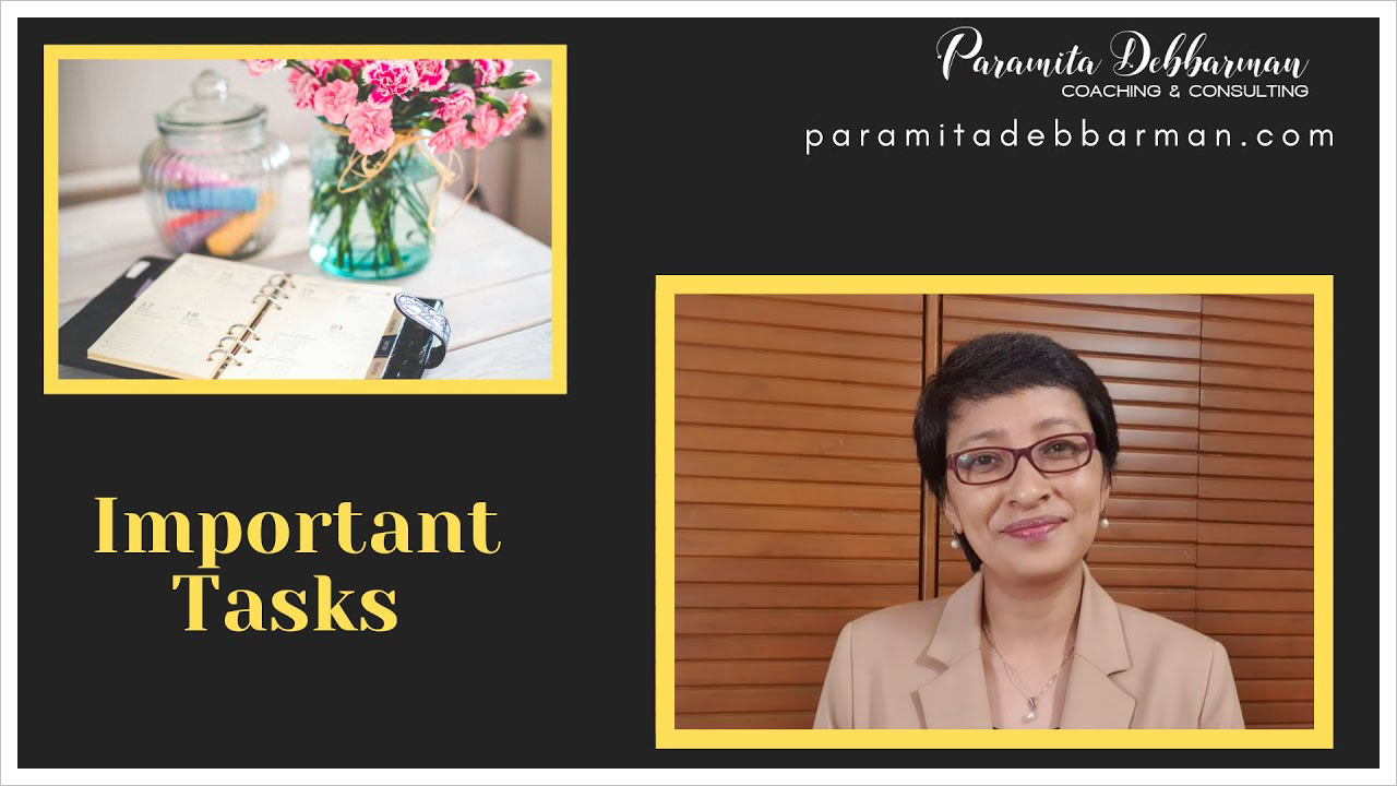 Paramita Debbarman: Blog - Managing important tasks - A tip on self-management