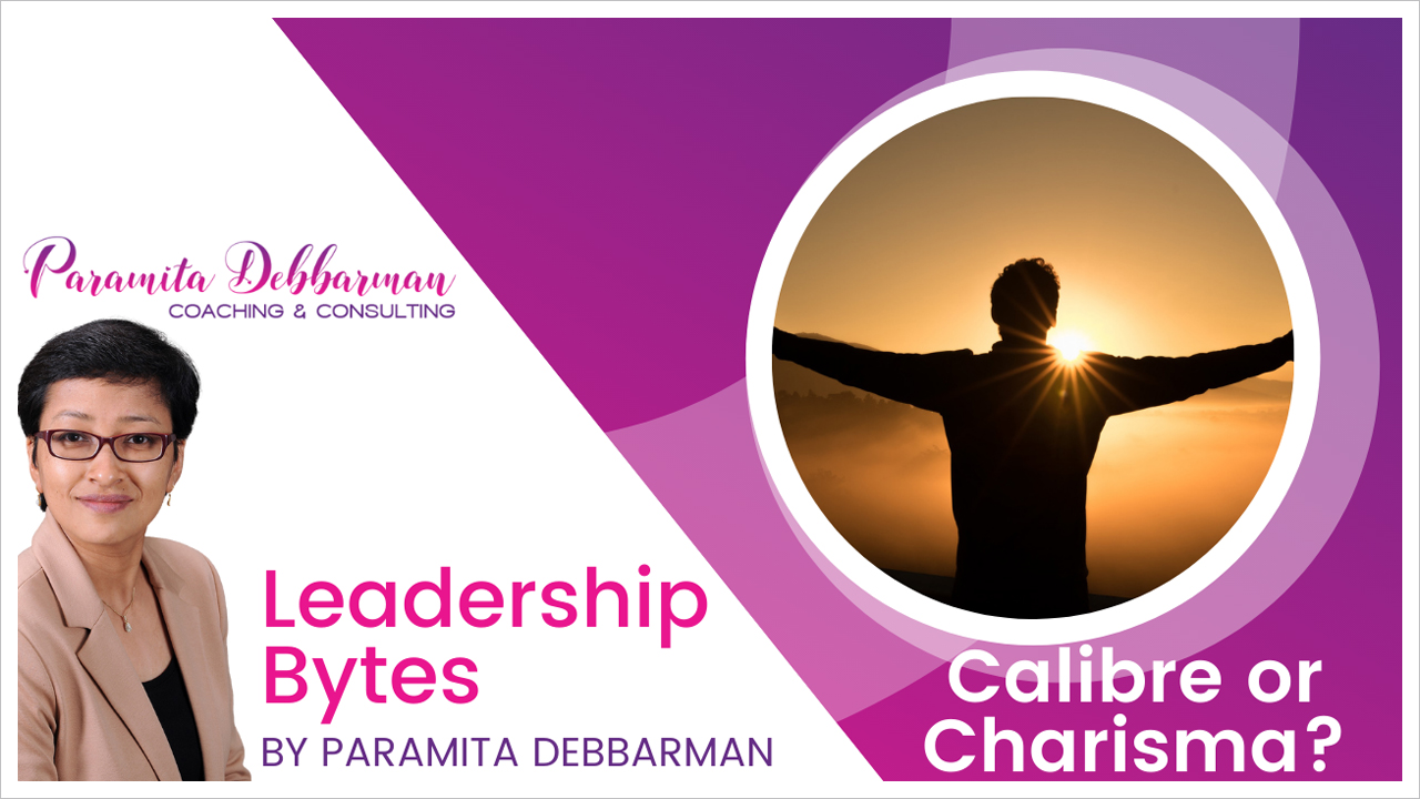 Paramita Debbarman: Blog - Caliber or Charisma?