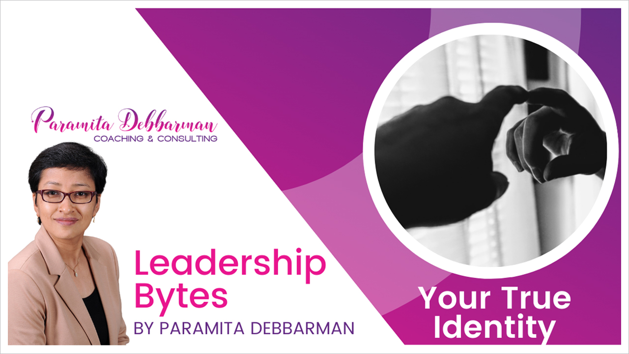 Paramita Debbarman: Blog - Your True Identity